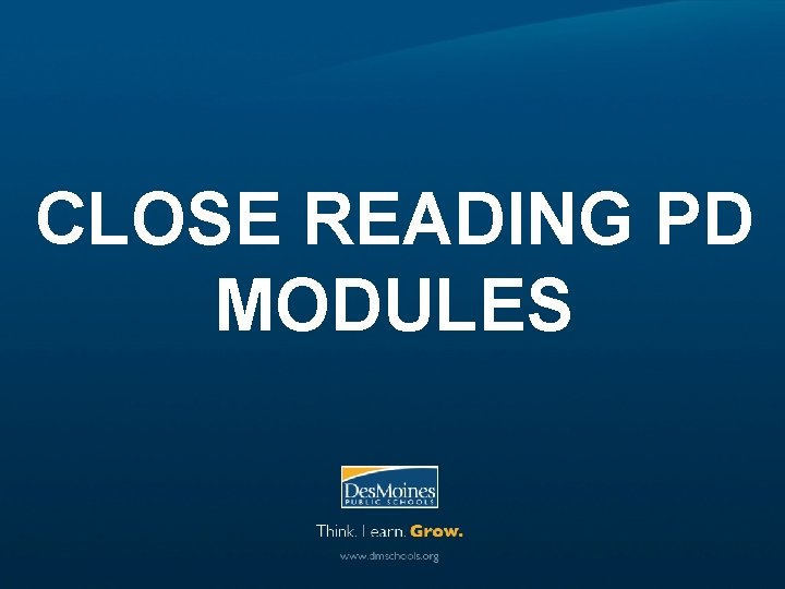 CLOSE READING PD MODULES 