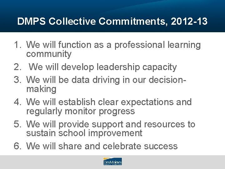 DMPS Collective Commitments, 2012 -13 1. We will function as a professional learning community