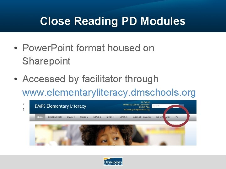 Close Reading PD Modules • Power. Point format housed on Sharepoint • Accessed by