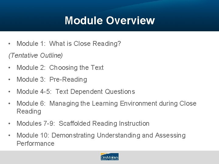 Module Overview • Module 1: What is Close Reading? (Tentative Outline) • Module 2: