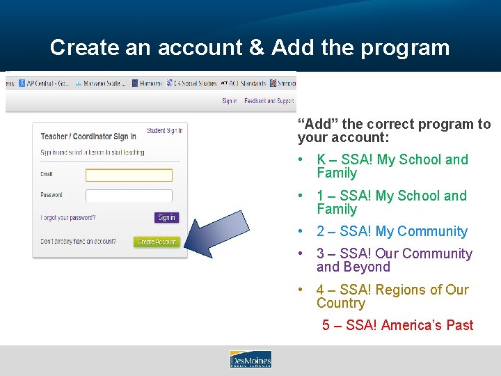 Create an account & Add the program “Add” the correct program to your account: