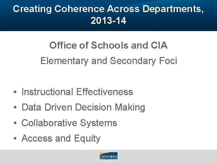 Creating Coherence Across Departments, 2013 -14 Office of Schools and CIA Elementary and Secondary