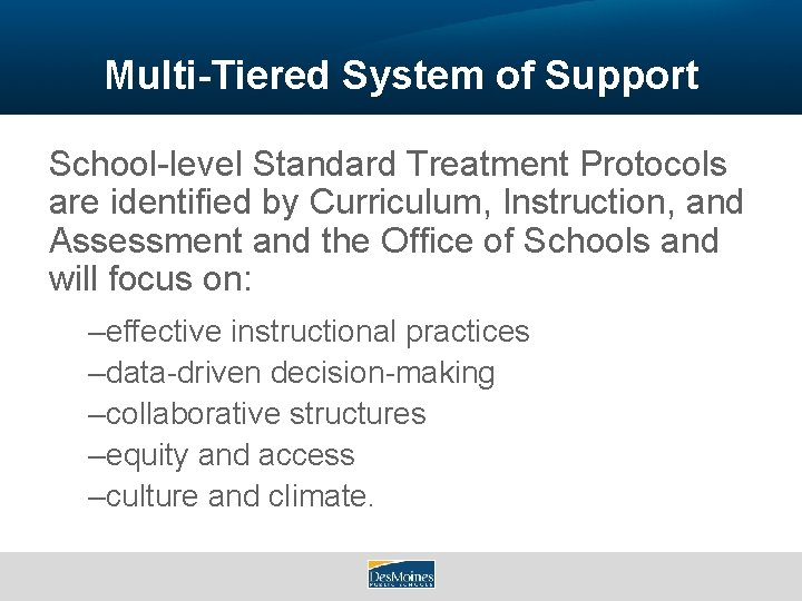Multi-Tiered System of Support School-level Standard Treatment Protocols are identified by Curriculum, Instruction, and