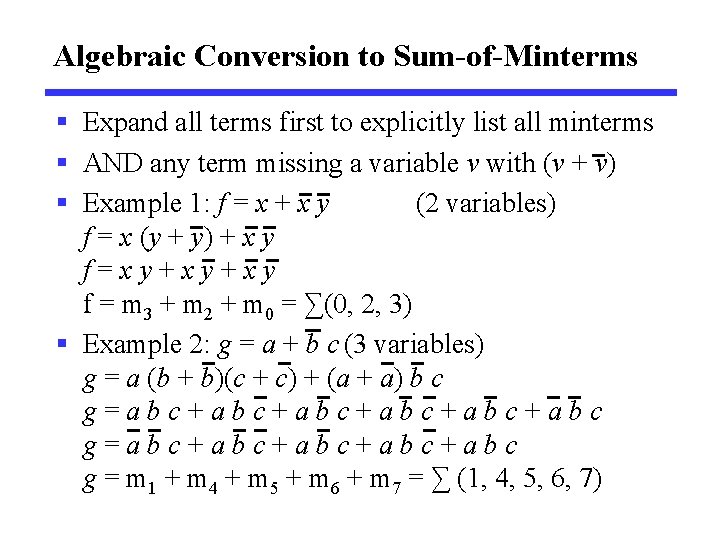 Algebraic Conversion to Sum-of-Minterms § Expand all terms first to explicitly list all minterms