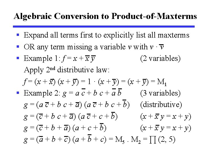 Algebraic Conversion to Product-of-Maxterms § Expand all terms first to explicitly list all maxterms