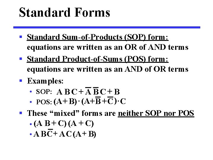 Standard Forms § Standard Sum-of-Products (SOP) form: equations are written as an OR of