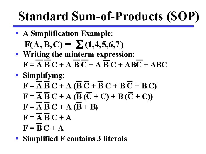 Standard Sum-of-Products (SOP) § A Simplification Example: F( A, B, C) = S (1,