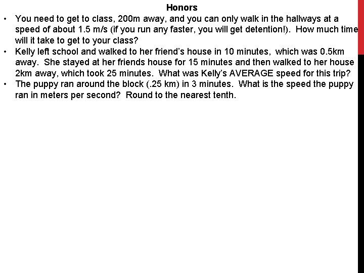 Honors • You need to get to class, 200 m away, and you can