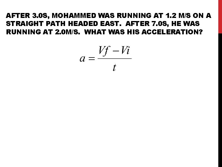 AFTER 3. 0 S, MOHAMMED WAS RUNNING AT 1. 2 M/S ON A STRAIGHT