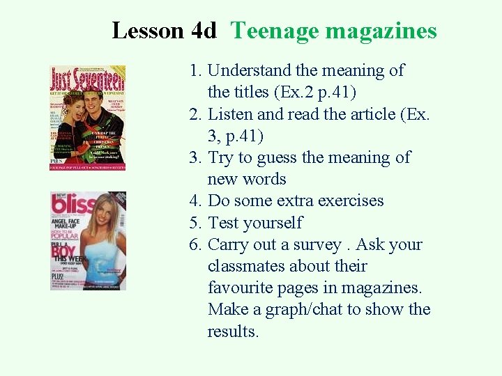 Lesson 4 d Teenage magazines 1. Understand the meaning of the titles (Ex. 2