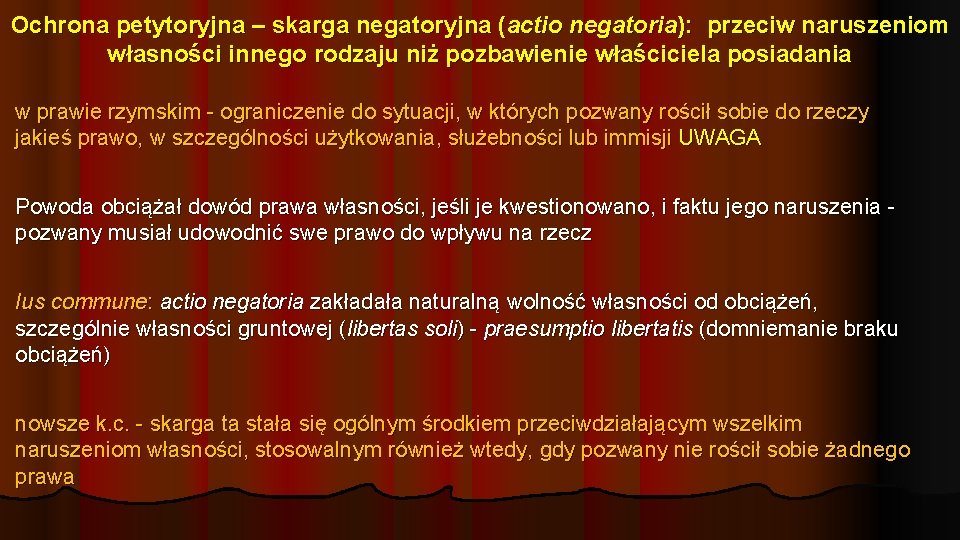 Ochrona petytoryjna – skarga negatoryjna (actio negatoria): przeciw naruszeniom własności innego rodzaju niż pozbawienie