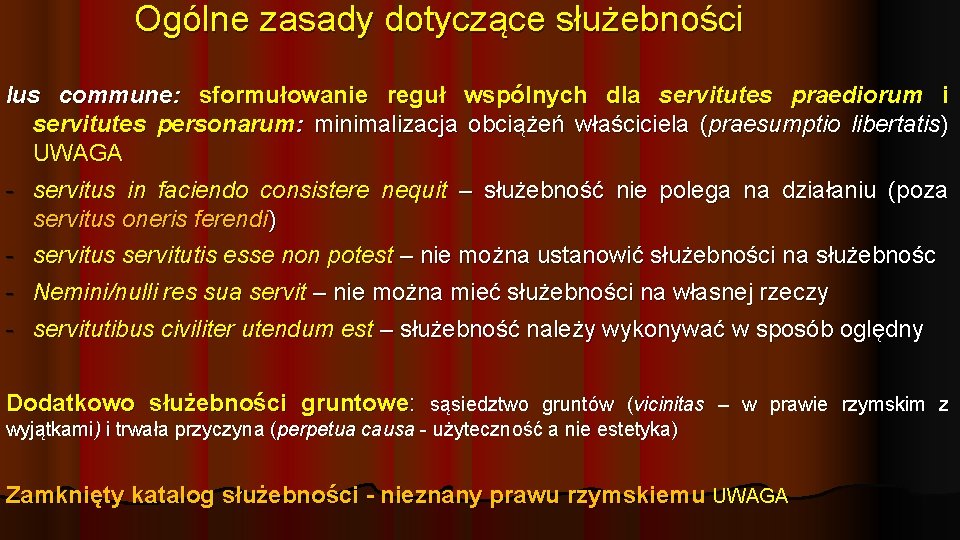 Ogólne zasady dotyczące służebności Ius commune: sformułowanie reguł wspólnych dla servitutes praediorum i servitutes