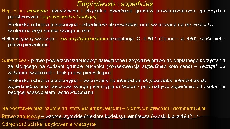 Emphyteusis i superficies Republika censores: dziedziczna i zbywalna dzierżawa gruntów prowincjonalnych, gminnych i państwowych