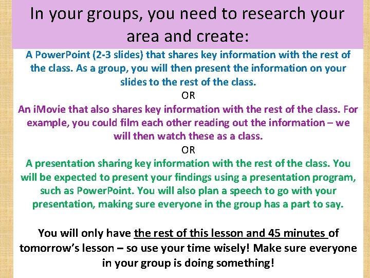 In your groups, you need to research your area and create: A Power. Point