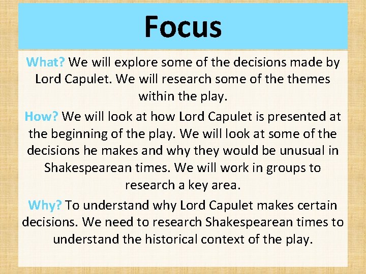 Focus What? We will explore some of the decisions made by Lord Capulet. We