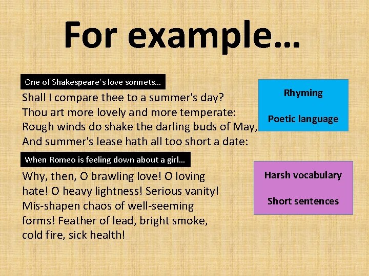 For example… One of Shakespeare’s love sonnets… Rhyming Shall I compare thee to a