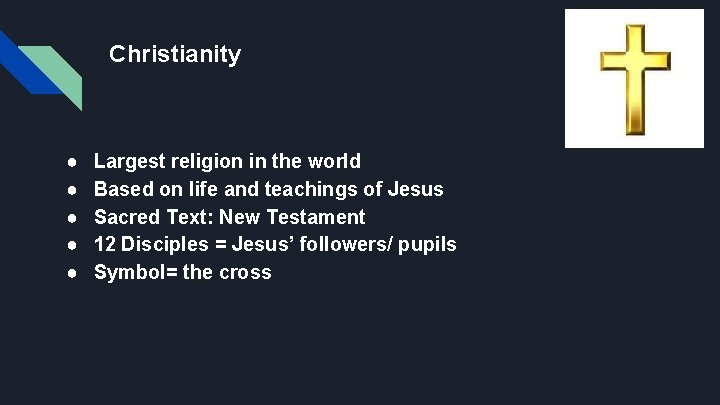Christianity ● ● ● Largest religion in the world Based on life and teachings