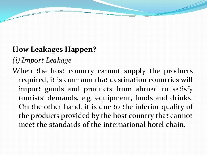 How Leakages Happen? (i) Import Leakage When the host country cannot supply the products