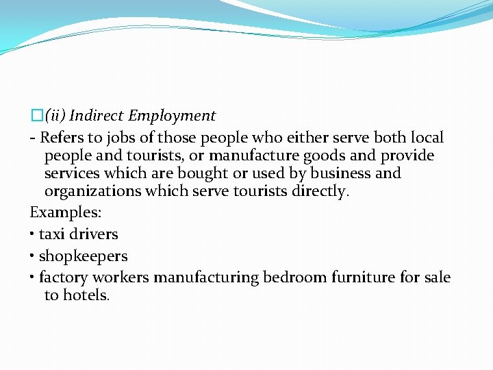 �(ii) Indirect Employment - Refers to jobs of those people who either serve both