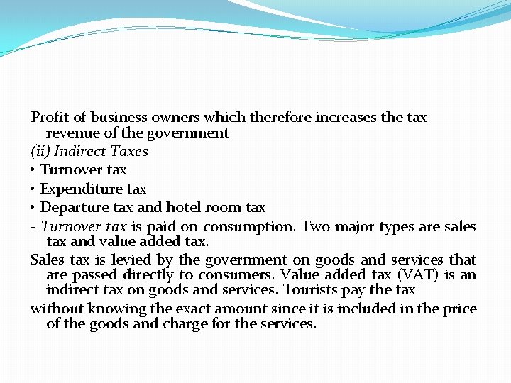 Profit of business owners which therefore increases the tax revenue of the government (ii)