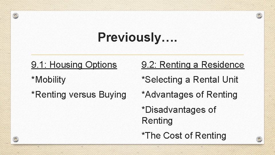 Previously…. 9. 1: Housing Options 9. 2: Renting a Residence *Mobility *Selecting a Rental