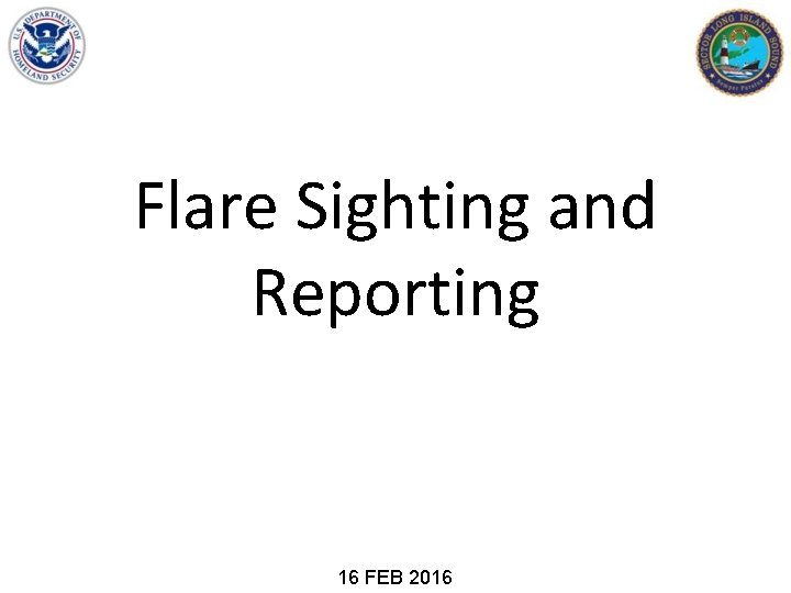 Flare Sighting and Reporting 16 FEB 2016 