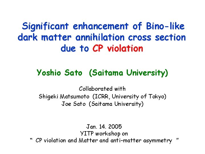 Significant enhancement of Bino-like dark matter annihilation cross section due to CP violation Yoshio