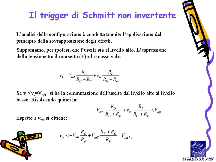 Il trigger di Schmitt non invertente L’analisi della configurazione è condotta tramite l’applicazione del