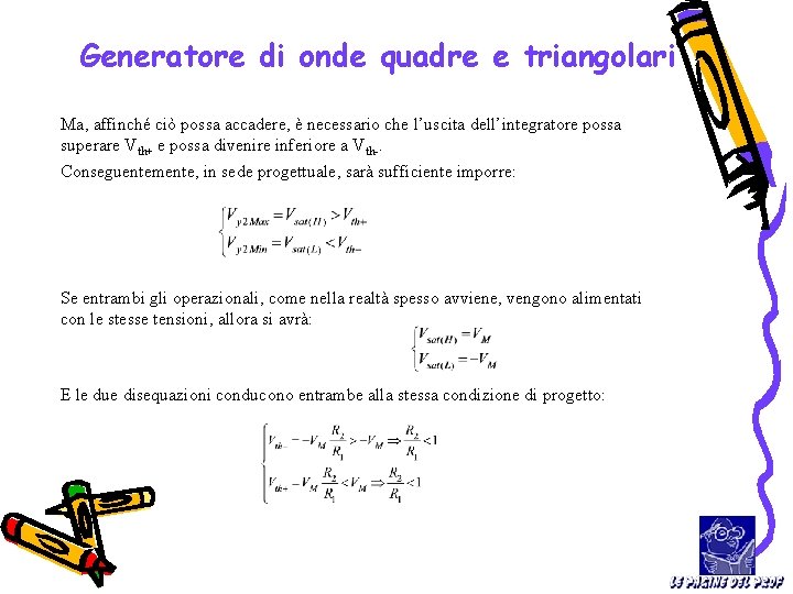 Generatore di onde quadre e triangolari Ma, affinché ciò possa accadere, è necessario che