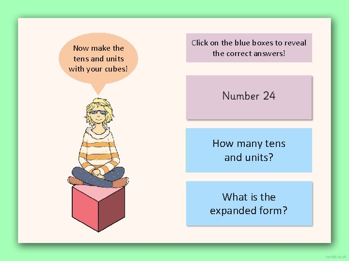 Now make the tens and units with your cubes! Click on the blue boxes