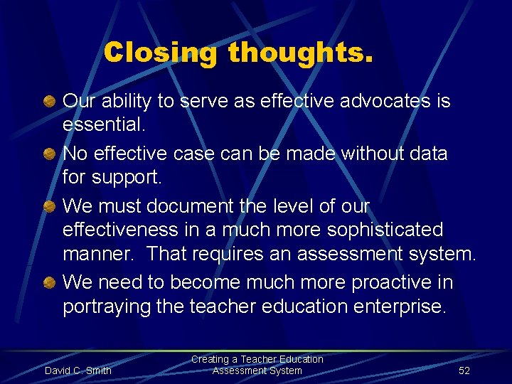 Closing thoughts. Our ability to serve as effective advocates is essential. No effective case