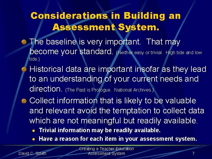 Considerations in Building an Assessment System. The baseline is very important. That may become