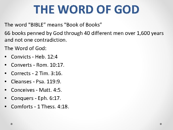 THE WORD OF GOD The word “BIBLE” means “Book of Books” 66 books penned