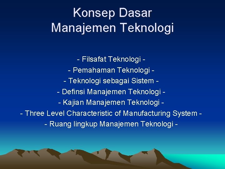 Konsep Dasar Manajemen Teknologi - Filsafat Teknologi - Pemahaman Teknologi - Teknologi sebagai Sistem