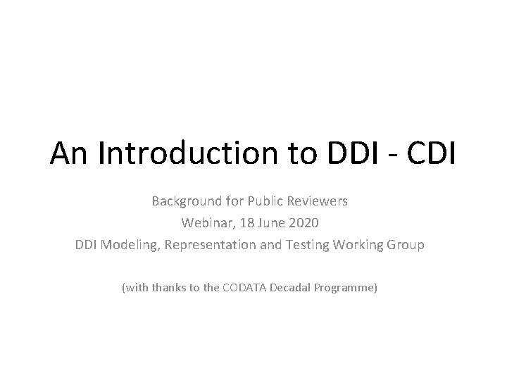 An Introduction to DDI - CDI Background for Public Reviewers Webinar, 18 June 2020