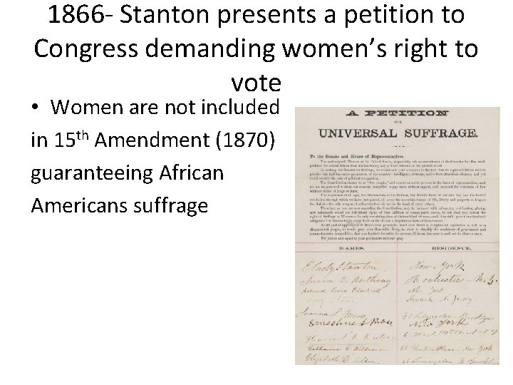 1866 - Stanton presents a petition to Congress demanding women’s right to vote •