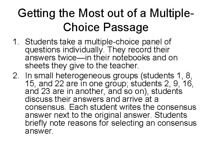 Getting the Most out of a Multiple. Choice Passage 1. Students take a multiple-choice