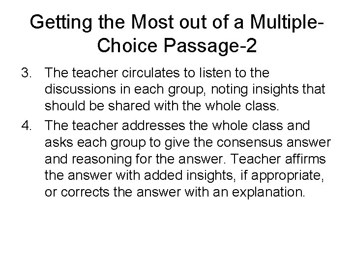 Getting the Most out of a Multiple. Choice Passage-2 3. The teacher circulates to