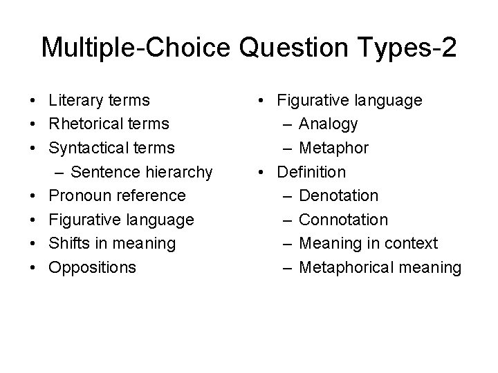 Multiple-Choice Question Types-2 • Literary terms • Rhetorical terms • Syntactical terms – Sentence