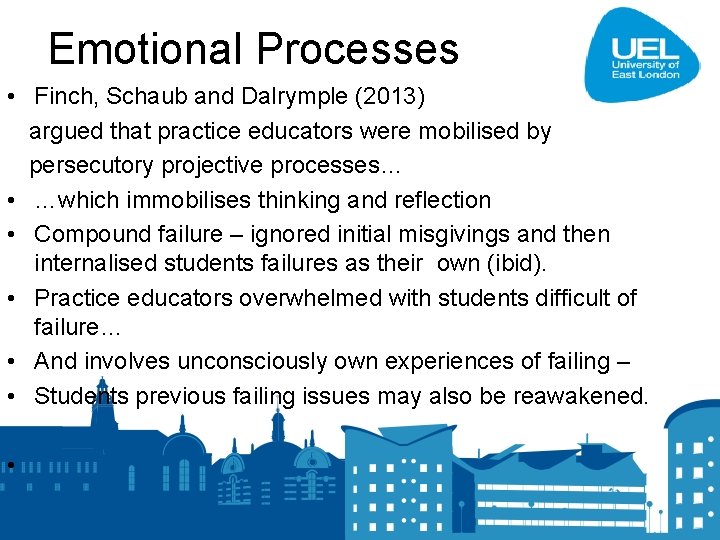 Emotional Processes • Finch, Schaub and Dalrymple (2013) argued that practice educators were mobilised