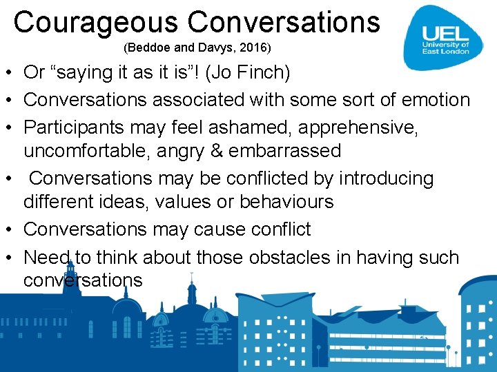 Courageous Conversations (Beddoe and Davys, 2016) • Or “saying it as it is”! (Jo