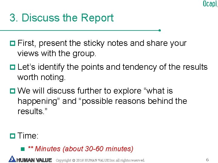 3. Discuss the Report p First, present the sticky notes and share your views