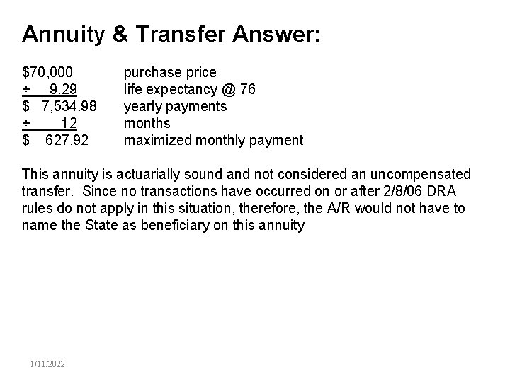 Annuity & Transfer Answer: $70, 000 ÷ 9. 29 $ 7, 534. 98 ÷