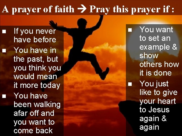 A prayer of faith Pray this prayer if : n n n If you