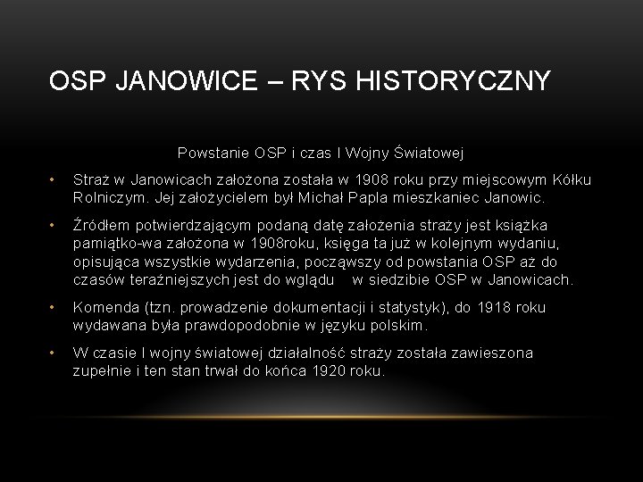 OSP JANOWICE – RYS HISTORYCZNY Powstanie OSP i czas I Wojny Światowej • Straż