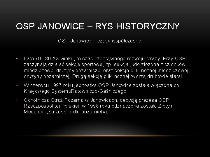 OSP JANOWICE – RYS HISTORYCZNY OSP Janowice – czasy współczesne • Lata 70 i OSP JANOWICE – RYS HISTORYCZNY OSP Janowice – czasy współczesne • Lata 70 i