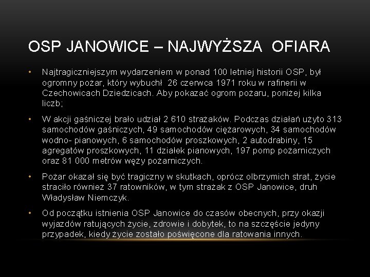 OSP JANOWICE – NAJWYŻSZA OFIARA • Najtragiczniejszym wydarzeniem w ponad 100 letniej historii OSP,