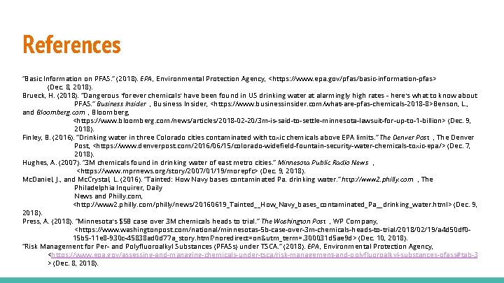 References “Basic Information on PFAS. ” (2018). EPA , Environmental Protection Agency, <https: //www. References “Basic Information on PFAS. ” (2018). EPA , Environmental Protection Agency, <https: //www.