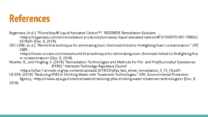 References Regenesis. (n. d. ). “Plume. Stop® Liquid Activated Carbon™. ” REGENESIS Remediation Solutions