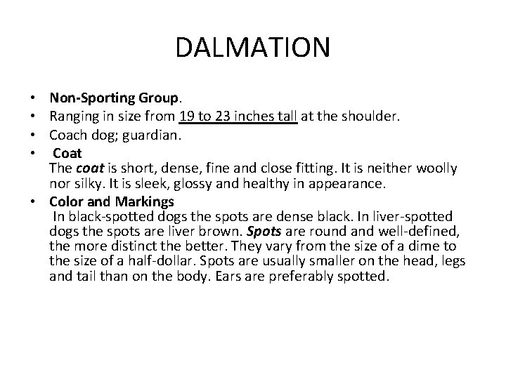 DALMATION • Non-Sporting Group. • Ranging in size from 19 to 23 inches tall